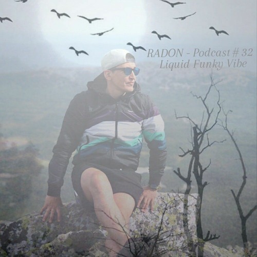 RADON - Podcast #32 / Liquid Funky Vibe