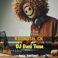 Koorosh - CK (DJ DaniTune Remix).mp3