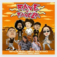 Anitta, Major L, Lan, Camila H, Kaleb - Rave De Favela (Thiago 7 E Amabilis Mash)