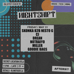 LIVE @ BLIND TIGER NIGHTSHIFT 5.31.24