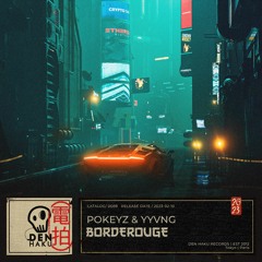 Pokeyz & YYVNG - Borderouge (Extended Version)
