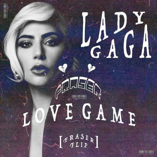 Lady Gaga - Love Game [FRASER FLIP]