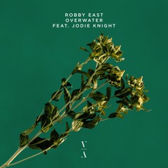 Robby East - Overwater feat. Jodie Knight