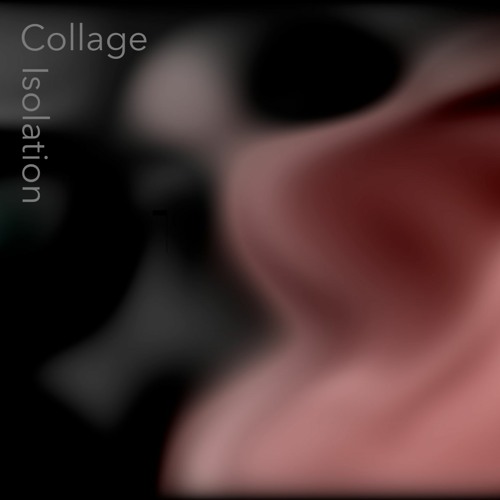 Collage Isolation - Continuous Play