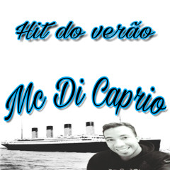 HIT DO VERÃO - MC DI CAPRIO