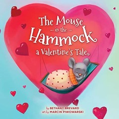 [Get] EBOOK 📤 The Mouse in the Hammock, a Valentine's Tale by  Bethany Brevard [EBOO