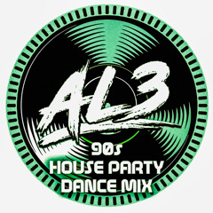 AL3: 90S HOUSE PARTY DANCE MIX