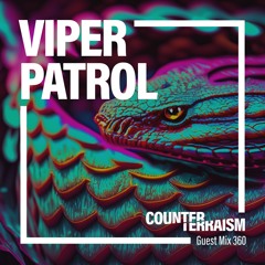 Counterterraism Guest Mix 360: Viper Patrol