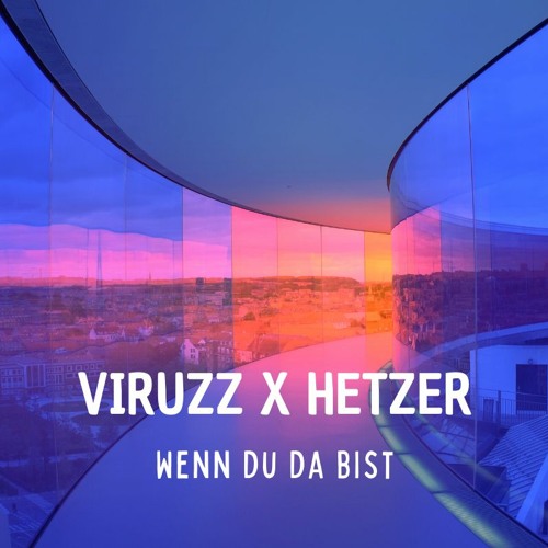ViruzZ x Hetzer - Wenn du da bist