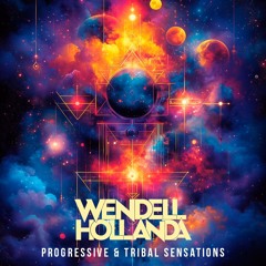 Wendell Hollanda - Progressive & Tribal Sensations - Vol.1