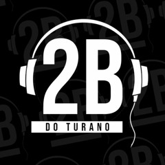 20 MINUTINHOS RITMADO - DJ 2B DO TURANO !!!