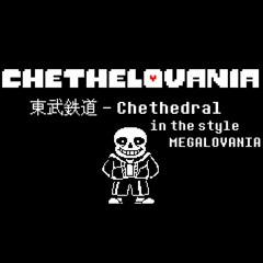 Chathelovania [東武鉄道 - Chathedral(Ocean) in the style MEGALOVANIA]