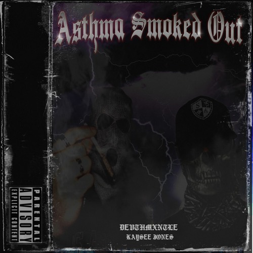 ASTHMA SMOKED OUT MIXXTAPE (DEVTH MXNTLE X KAYSEE JONES)