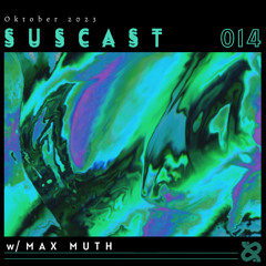 SUSCAST 014 - MAX MUTH