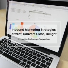 Inbound Marketing Strategies: Attract, Convert, Close, Delight