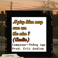 Ngày hôm nay của em thế nào? (#NHNCETN) Thông ngơ