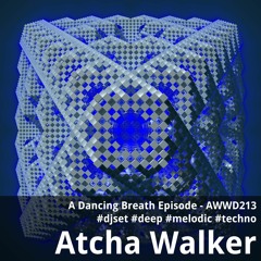 A Dancing Breath Episode - AWWD213 - djset - deep - melodic - techno