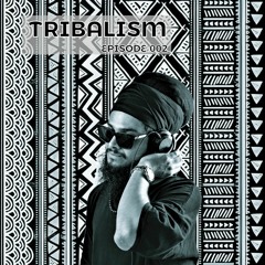 Tribalism - Episode 002