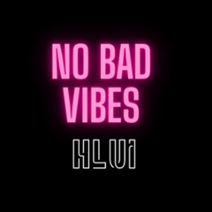 No Bad Vibes