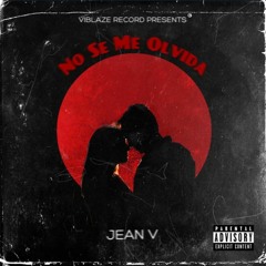 Jean V - No Se Me Olvida (PROD. Viblaze Records)