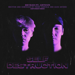 Self Destruction (feat. Arthvr)