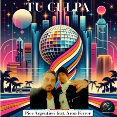 Tu culpa - Pier Argentieri & Aron Ferrer