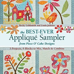 [VIEW] EBOOK EPUB KINDLE PDF The Best-Ever Applique Sampler from Piece O’Cake Designs