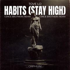 Tove Lo - Habits (Stay High) (Cence Brothers Remix) (Filtered)