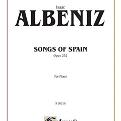 [Free] KINDLE ☑️ Songs of Spain, Opus 232 (For Piano) by  Isaac Albeniz [EPUB KINDLE