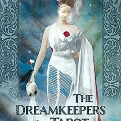 Read [EPUB KINDLE PDF EBOOK] The Dreamkeepers Tarot by  Liz Huston 📗