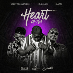 Heart Ah Mas (feat. Mr. Gold'N & Slatta)