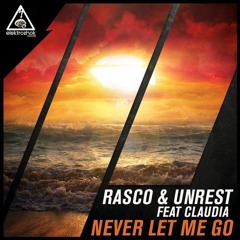 Rasco & Unrest Feat. Claudia - Never Let Me Go (Original Mix) [Elektroshok Records]