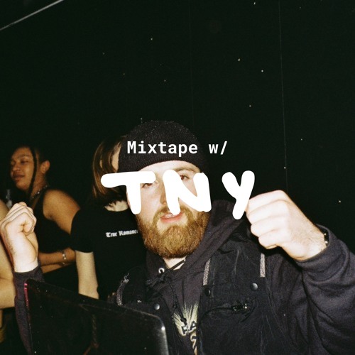 Mixtape w/ tny