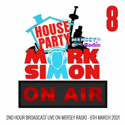 Mark Simon's House Party On Air (2nd Hour) Mersey Radio Saturday 6th March 2021