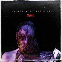Slipknot - We Are Not Your Kind (Full Album)