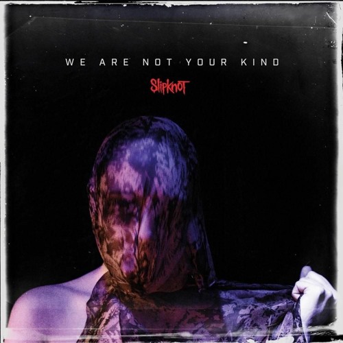 Slipknot - We Are Not Your Kind (Full Album)