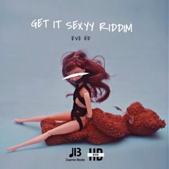 GET IT SEXYY RIDDIM