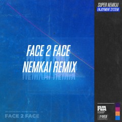 Face 2 Face (Nemkai Remix)