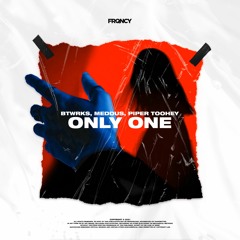 Meddus & BTWRKS & Piper Toohey - Only One