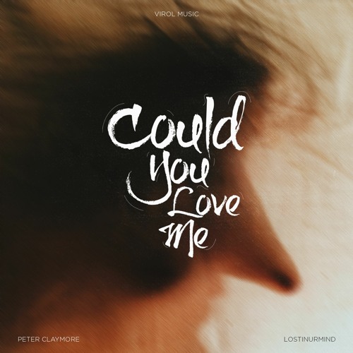 Peter Claymore x lostinurmind - Could You Love Me