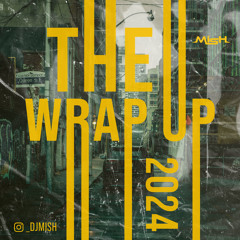 The Wrap Up - Year End Mega Mix