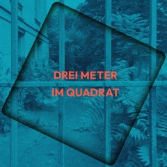 Drei Meter im Quadrat