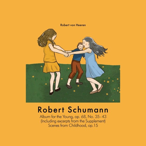 Robert Schumann-Album for the Young op. 68-No. 35-43+Supplement-Scenes from Childhood op. 15-Part 2