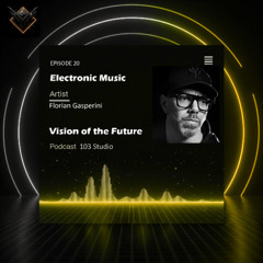 Podcast Vision of the Future Episode 20 - Florian Gasperini