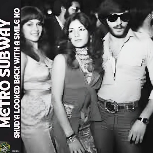 Metro Subway - Shuda Looked Back with a Smile No (Naughty Nick Remix) OUT NOW ON BEATPORT!!!