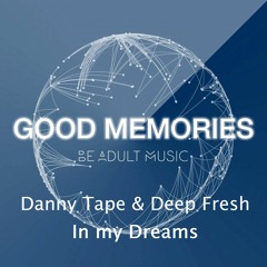 Danny Tape & Deep Fresh - In My Dreams (Original Deep Mix)