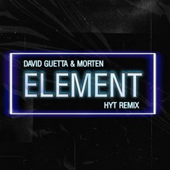 D. Guetta & Morten - ELEMENT [HYT Remix]