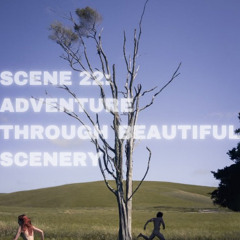SCENE 22: Adventure through beautiful scenery