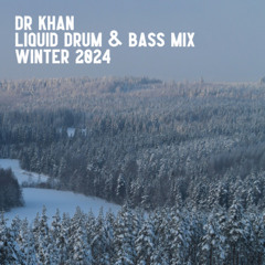 Dr Khan Liquid Drum & Bass Mix Winter 2024