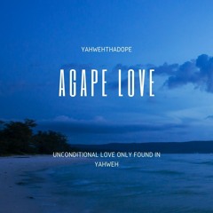 YahwehThaDope - Agape Love